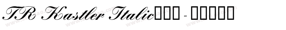 TR Kastler Italic手机版字体转换